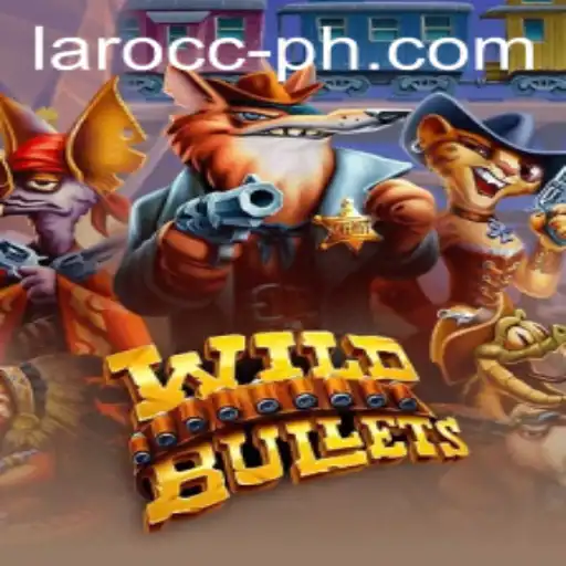 WildBullets: A Thrilling Adventure in the Realm of Laro.CC