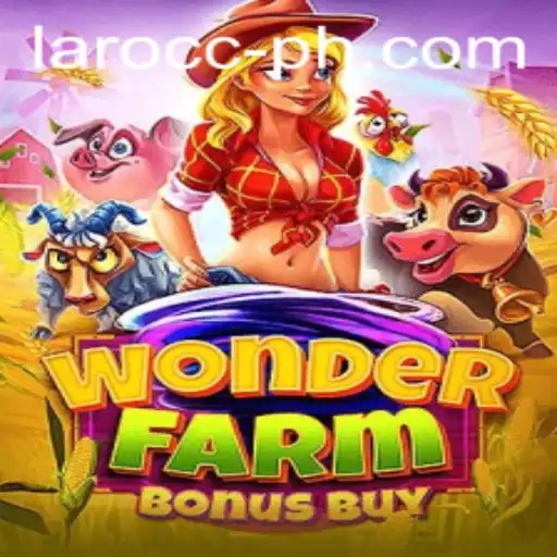 Discover the Exciting World of WonderFarmBonusBuy at Laro.CC